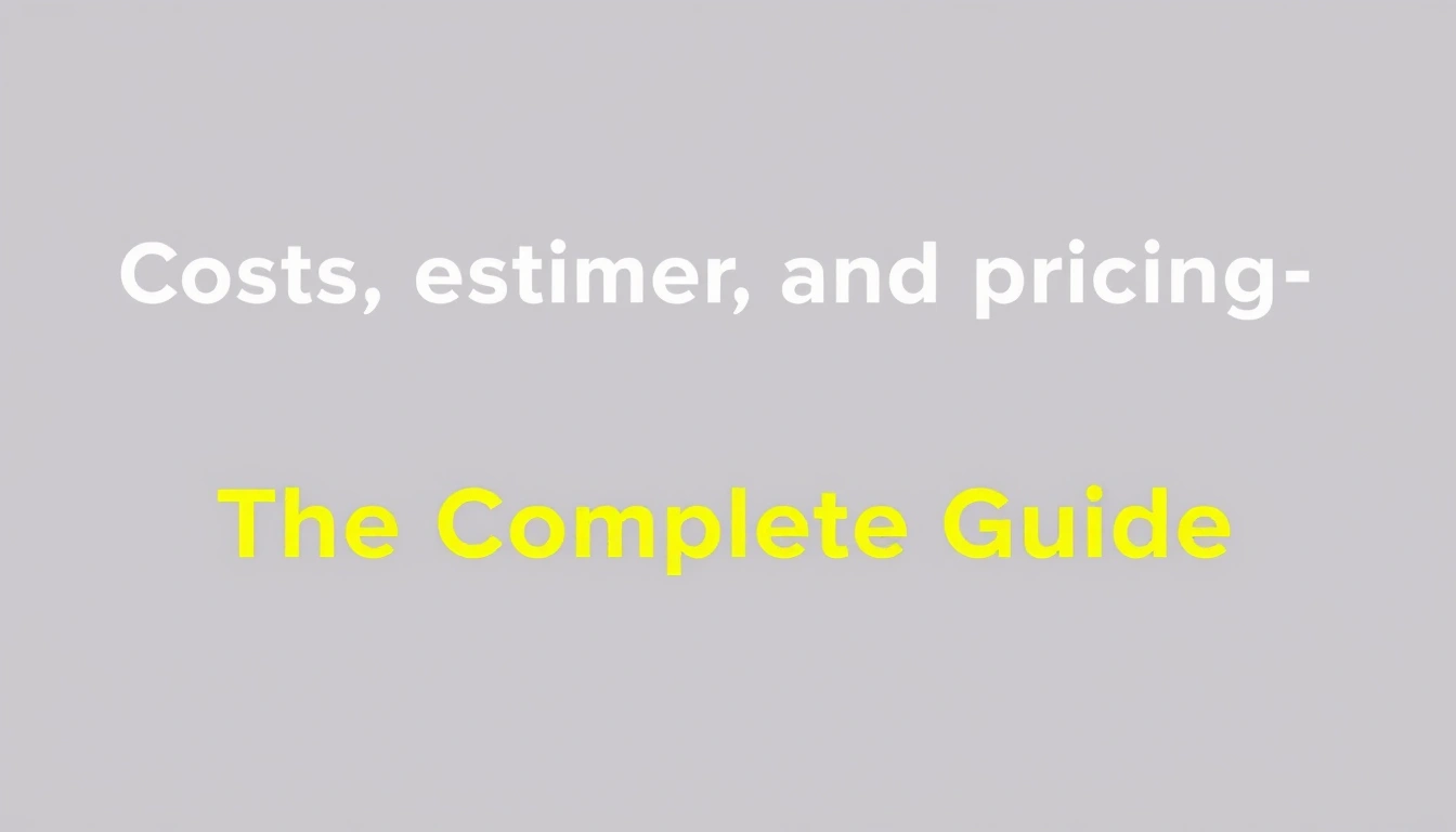 Costs, estimates, and pricing — The Complete Guide Costs, estimates, and pricing — The Complete Guide