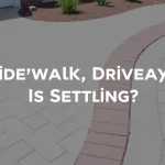 How to Tell If Your Sidewalk, Driveway, or Patio Is Settling